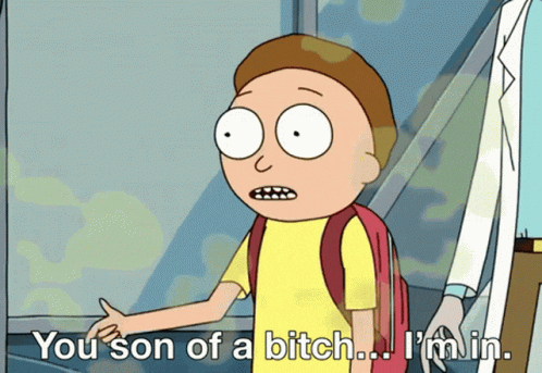 Morty : Fils de pute, j'en suis.