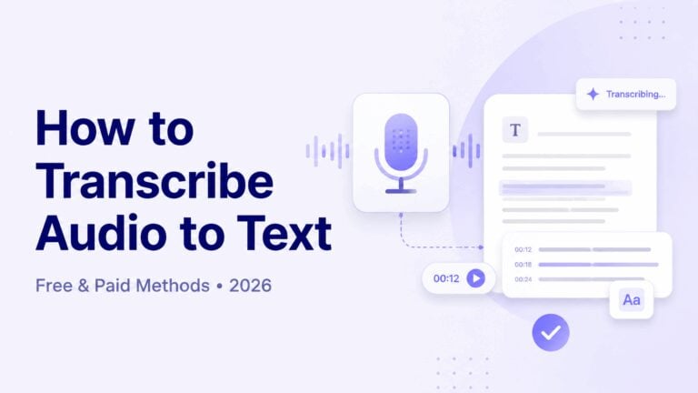 How to transcribe audio to text using free and paid transcription methods